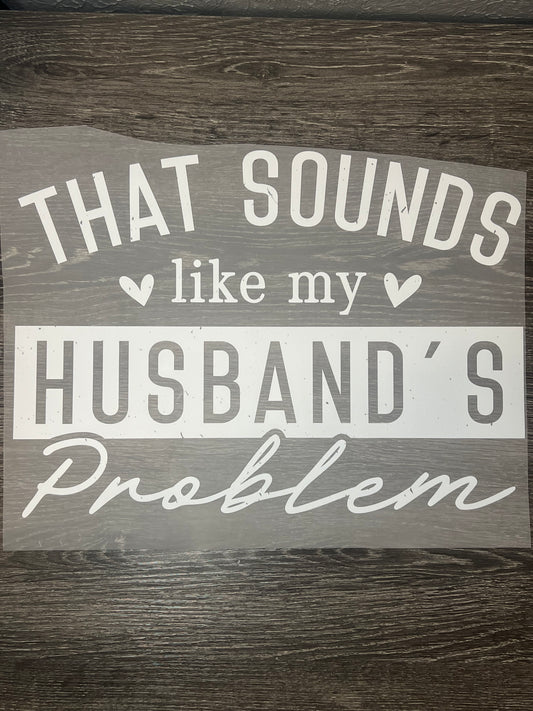 Husbands Problem Print Transfer