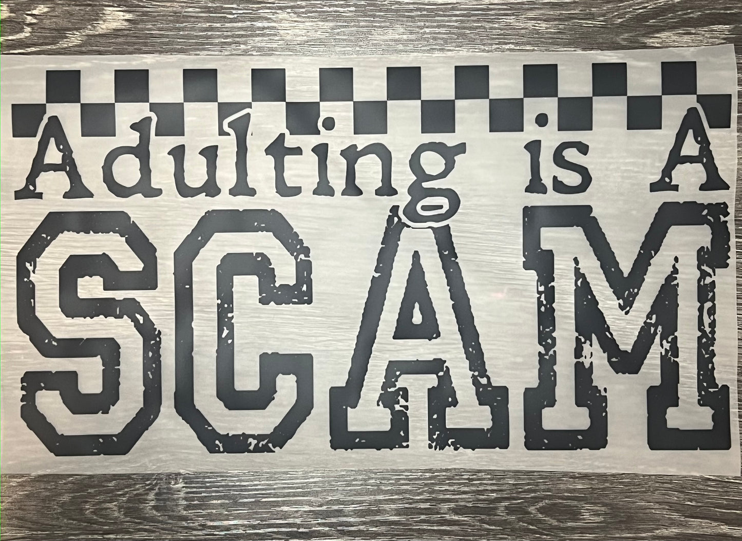 Adulting is a scam print transfer